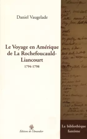 Couverture du produit · Le voyage en Amérique de La Rochefoucauld-Liancourt (1794-1798)