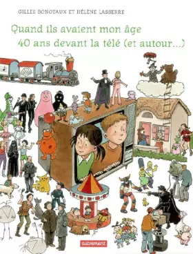Couverture du produit · Quand ils avaient mon âge : 40 ans devant la télé (et autour...)