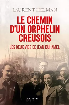 Couverture du produit · Le chemin Creusois - Les deux vies de Jean Duhamel