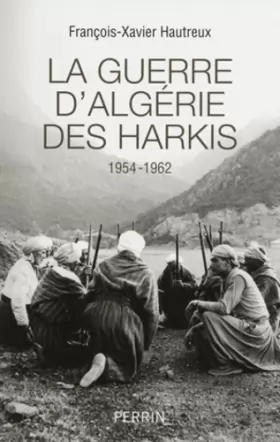 Couverture du produit · La guerre d'Algérie des Harkis: 1954 -1962