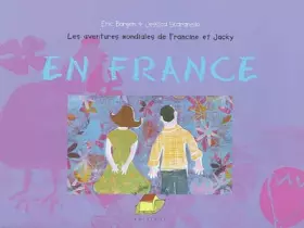 Couverture du produit · Les aventures mondiales de Francine et Jacky : En France