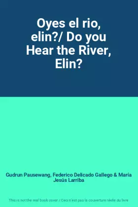 Couverture du produit · Oyes el rio, elin?/ Do you Hear the River, Elin?
