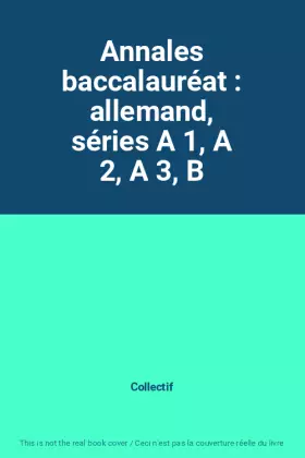 Couverture du produit · Annales baccalauréat : allemand, séries A 1, A 2, A 3, B
