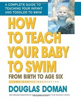 Couverture du produit · How to Teach Your Baby to Swim: From Birth to Age Six