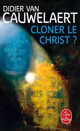 Couverture du produit · Cloner le Christ ?