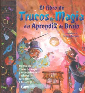 Couverture du produit · El Libro De Trucos De Magia Del Aprendiz De Brujo/the Book of Wizard Magic: Ingeniosos trucos de magia Y sorprendentes ilusione