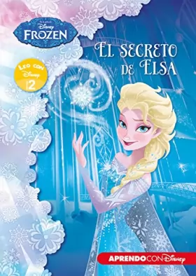 Couverture du produit · Frozen. Leo con Disney (Nivel 2). El secreto de Elsa (Disney. Lectoescritura)