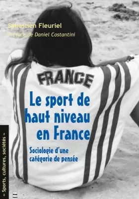 Couverture du produit · Le sport de haut niveau en France : Sociologie d'une catégorie de pensée