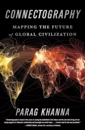 Couverture du produit · Connectography: Mapping the Future of Global Civilization