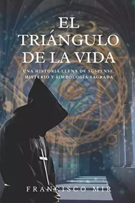 Couverture du produit · El triángulo de la vida: Una historia llena de suspense, misterio y simbología sagrada