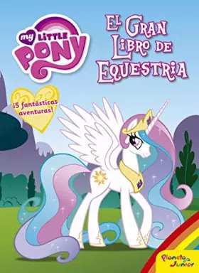 Couverture du produit · My Little Pony. El Gran Libro de Equestria
