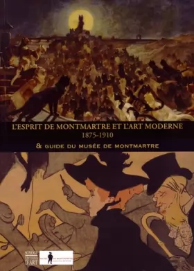 Couverture du produit · L'esprit de Montmartre et l'art moderne (1875-1910): & Guide du Musée de Montmartre