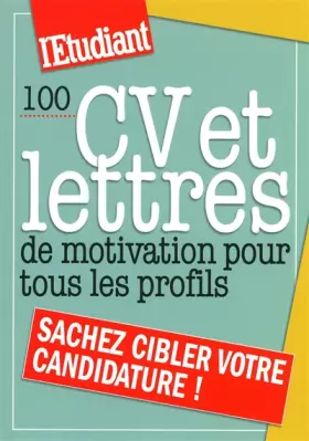 Couverture du produit · 100 CV et lettres de motivation pour tous les profils