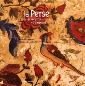 Couverture du produit · La Perse des écrivains-voyageurs