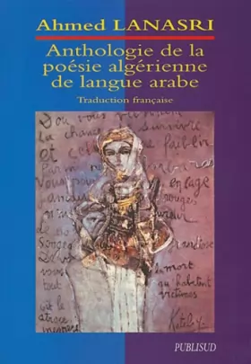 Couverture du produit · Anthologie de la poésie algérienne de langue arabe (bilingue)