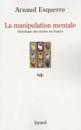 Couverture du produit · La manipulation mentale : Sociologie des sectes en France