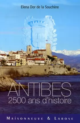 Couverture du produit · Antibes: 2500 Ans d'histoire