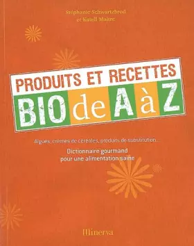 Couverture du produit · Produits et recettes bio de A à Z