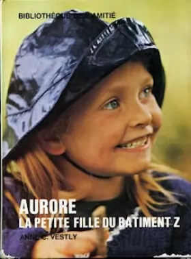 Couverture du produit · Aurore, la petite fille du bâtiment Z (Bibliothèque de l'amitié)