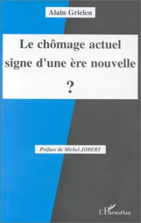 Couverture du produit · Le chômage actuel, signe d'une ère nouvelle?