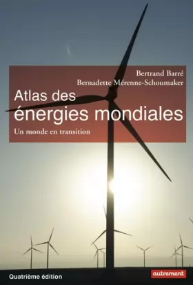 Couverture du produit · Atlas des énergies mondiales: Quels choix pour demain?