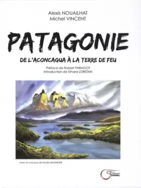 Couverture du produit · Patagonie : De l'Aconcagua à la Terre de Feu
