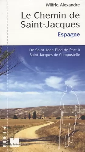 Couverture du produit · Le Chemin de Saint-Jacques en Espagne : De Saint Jean-Pied-de-Port à Santiago de Compostella
