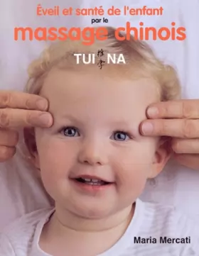 Couverture du produit · Eveil et santé de l'enfant par le massage chinois Tui Na