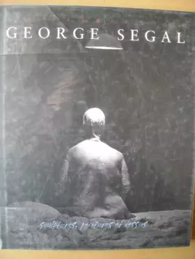 Couverture du produit · RETROSPECTIVE GEORGES SEGAL SCULPTURES PEINTURES ET DESSINS