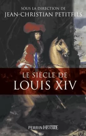 Couverture du produit · Le siècle de Louis XIV