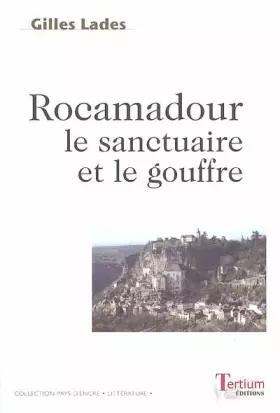 Couverture du produit · Rocamadour : Le sanctuaire et le gouffre