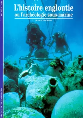 Couverture du produit · L'Histoire engloutie ou L'Archéologie sous-marine