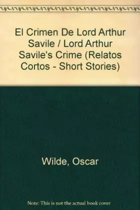 Couverture du produit · El Crimen De Lord Arthur Savile / Lord Arthur Savile's Crime