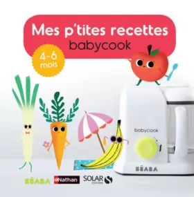 Couverture du produit · Mes p'tites recettes Babycook 4-6 mois