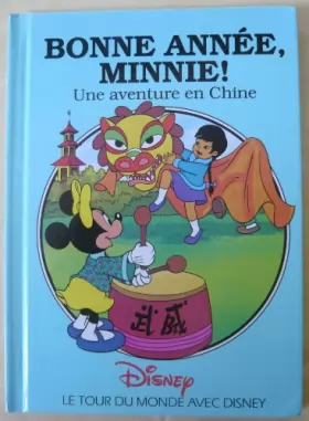 Couverture du produit · Le tour du monde avec Disney : Bonne année, Minnie ! Une aventure en Chine