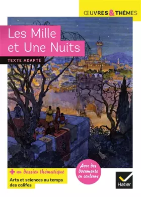 Couverture du produit · Les Mille et Une Nuits: suivi d'un dossier « Arts et sciences au temps des califes »