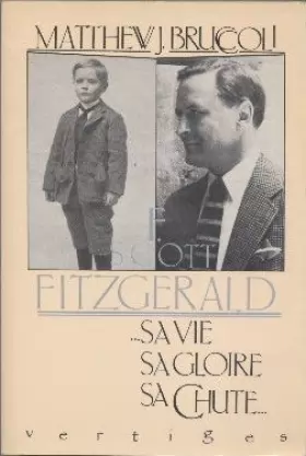 Couverture du produit · F. Scott  Fitzgerald : Sa vie sa gloire sa chute