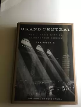 Couverture du produit · Grand Central: How a Train Station Transformed America