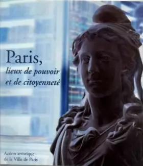 Couverture du produit · Paris, lieux de pouvoir et de citoyenneté