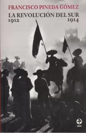 Couverture du produit · La revolucion del sur 1912-1914/ The Southern Revolution 1912-1914
