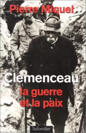 Couverture du produit · Clemenceau : La guerre et la paix