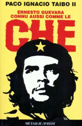 Couverture du produit · Ernesto Guevara, connu aussi comme le Che