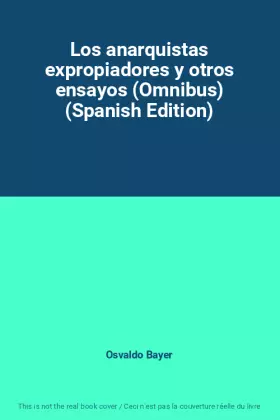 Couverture du produit · Los anarquistas expropiadores y otros ensayos (Omnibus) (Spanish Edition)