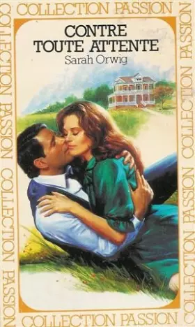 Couverture du produit · Contre toute attente : Collection passion n° 77