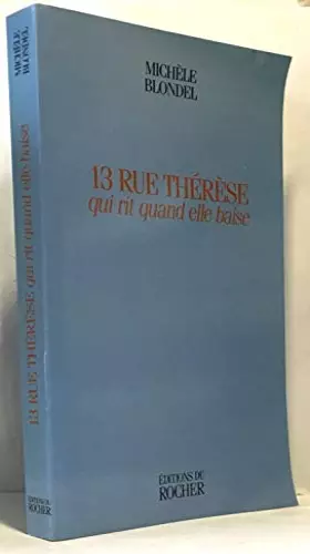 Couverture du produit · 13 rue Thérèse qui rit quand elle baise. suivi de Recueil des mots de ma langue