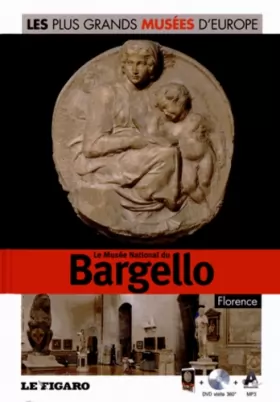 Couverture du produit · Le musée national du Bargello, Florence. Volume 37. Avec Dvd visite 360°.
