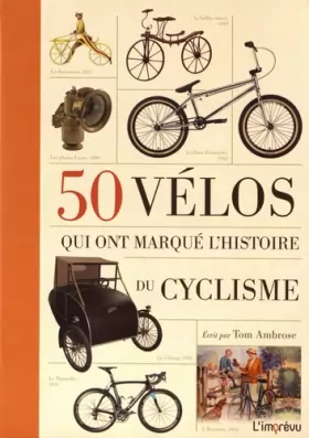 Couverture du produit · 50 vélos qui ont marqué l'histoire du cyclisme