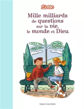 Couverture du produit · Mille milliards de questions sur la vie, le monde et Dieu