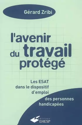 Couverture du produit · L'avenir du travail protégé 3 ème edition