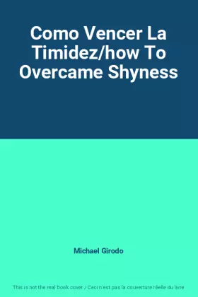 Couverture du produit · Como Vencer La Timidez/how To Overcame Shyness